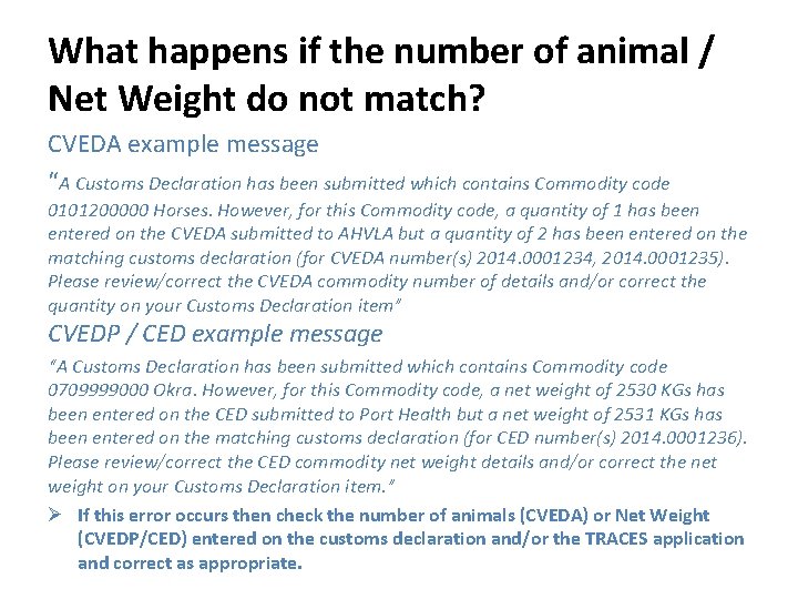 What happens if the number of animal / Net Weight do not match? CVEDA