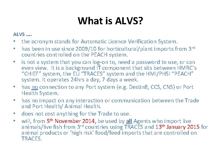 What is ALVS? ALVS. . • the acronym stands for Automatic Licence Verification System.