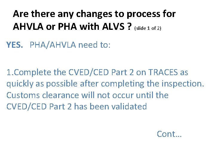 Are there any changes to process for AHVLA or PHA with ALVS ? (slide