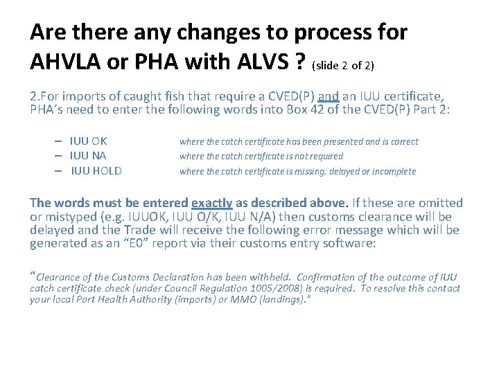 Are there any changes to process for AHVLA or PHA with ALVS ? (slide