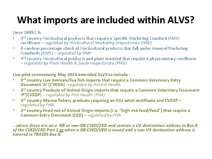 What imports are included within ALVS? Since 2009/10: • 3 rd country Horticultural products