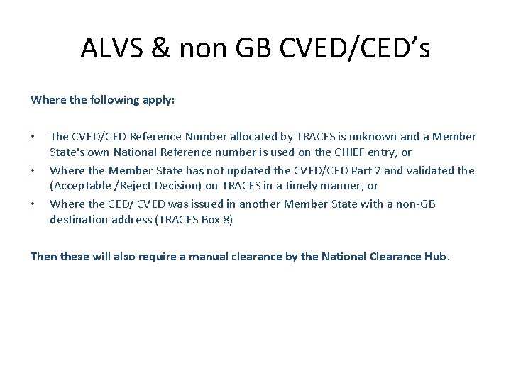 ALVS & non GB CVED/CED’s Where the following apply: • • • The CVED/CED