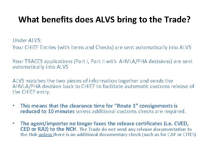 What benefits does ALVS bring to the Trade? Under ALVS: Your CHIEF Entries (with