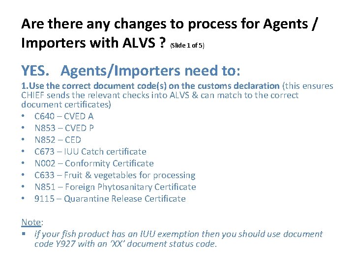 Are there any changes to process for Agents / Importers with ALVS ? (Slide