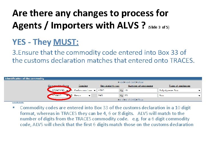 Are there any changes to process for Agents / Importers with ALVS ? (Slide