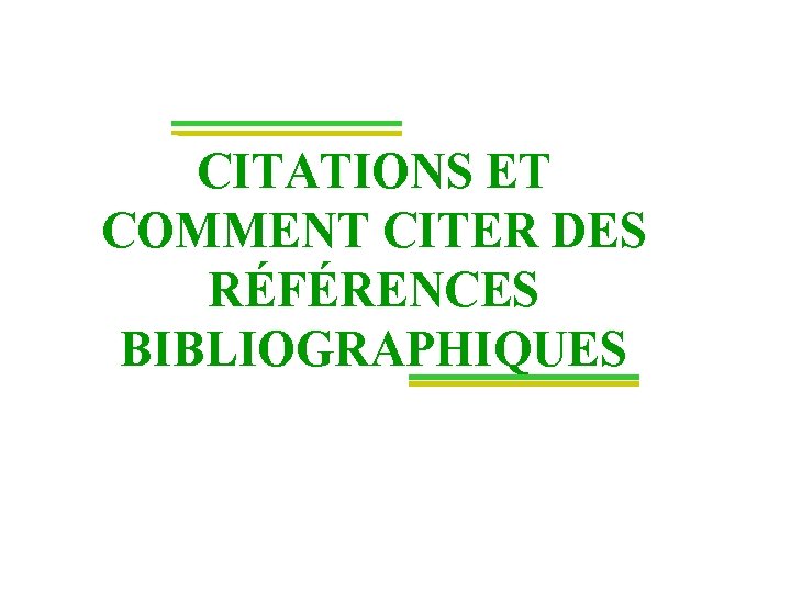 CITATIONS ET COMMENT CITER DES RÉFÉRENCES BIBLIOGRAPHIQUES 