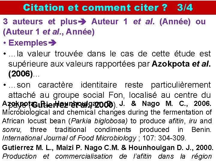 Citation et comment citer ? 3/4 3 auteurs et plus Auteur 1 et al.