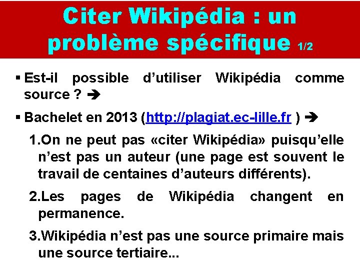 Citer Wikipédia : un problème spécifique 1/2 § Est-il possible d’utiliser Wikipédia comme source