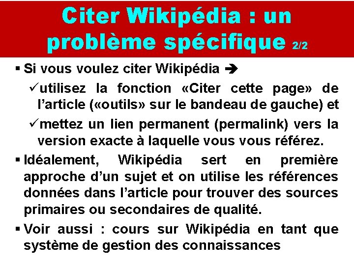 Citer Wikipédia : un problème spécifique 2/2 § Si vous voulez citer Wikipédia üutilisez