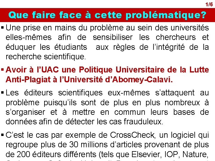 1/6 Que faire face à cette problématique? § Une prise en mains du problème