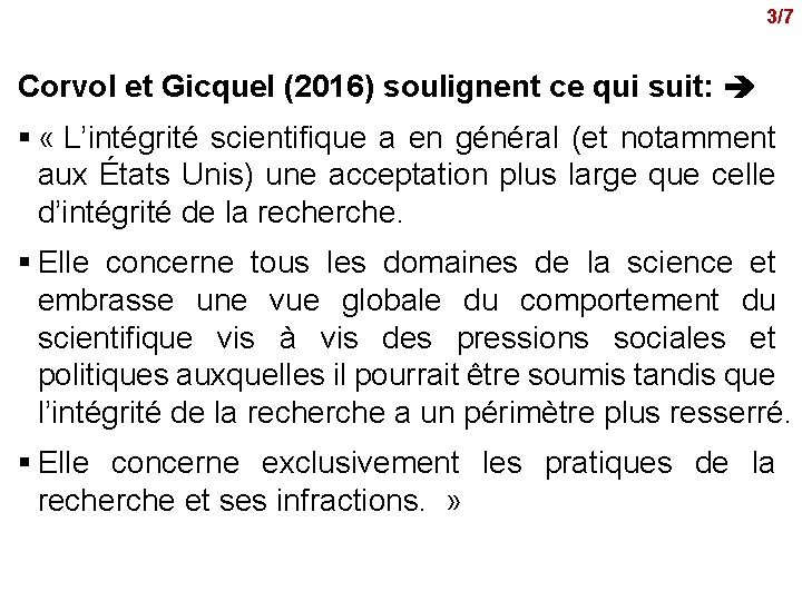 3/7 Corvol et Gicquel (2016) soulignent ce qui suit: § « L’intégrité scientifique a