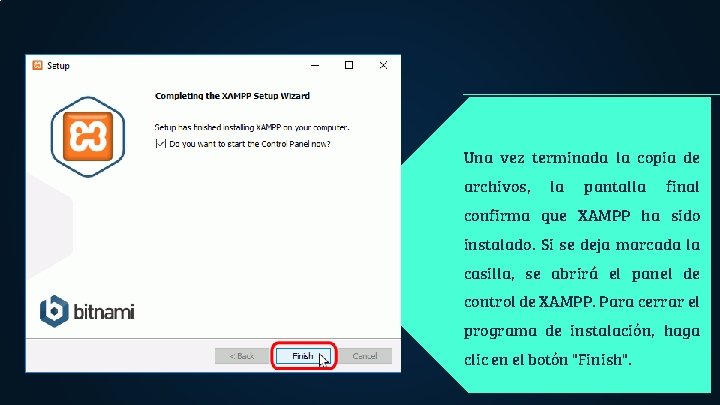 Una vez terminada la copia de archivos, la pantalla final confirma que XAMPP ha