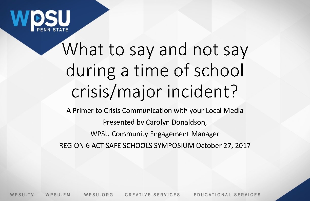 What to say and not say during a time of school crisis/major incident? A