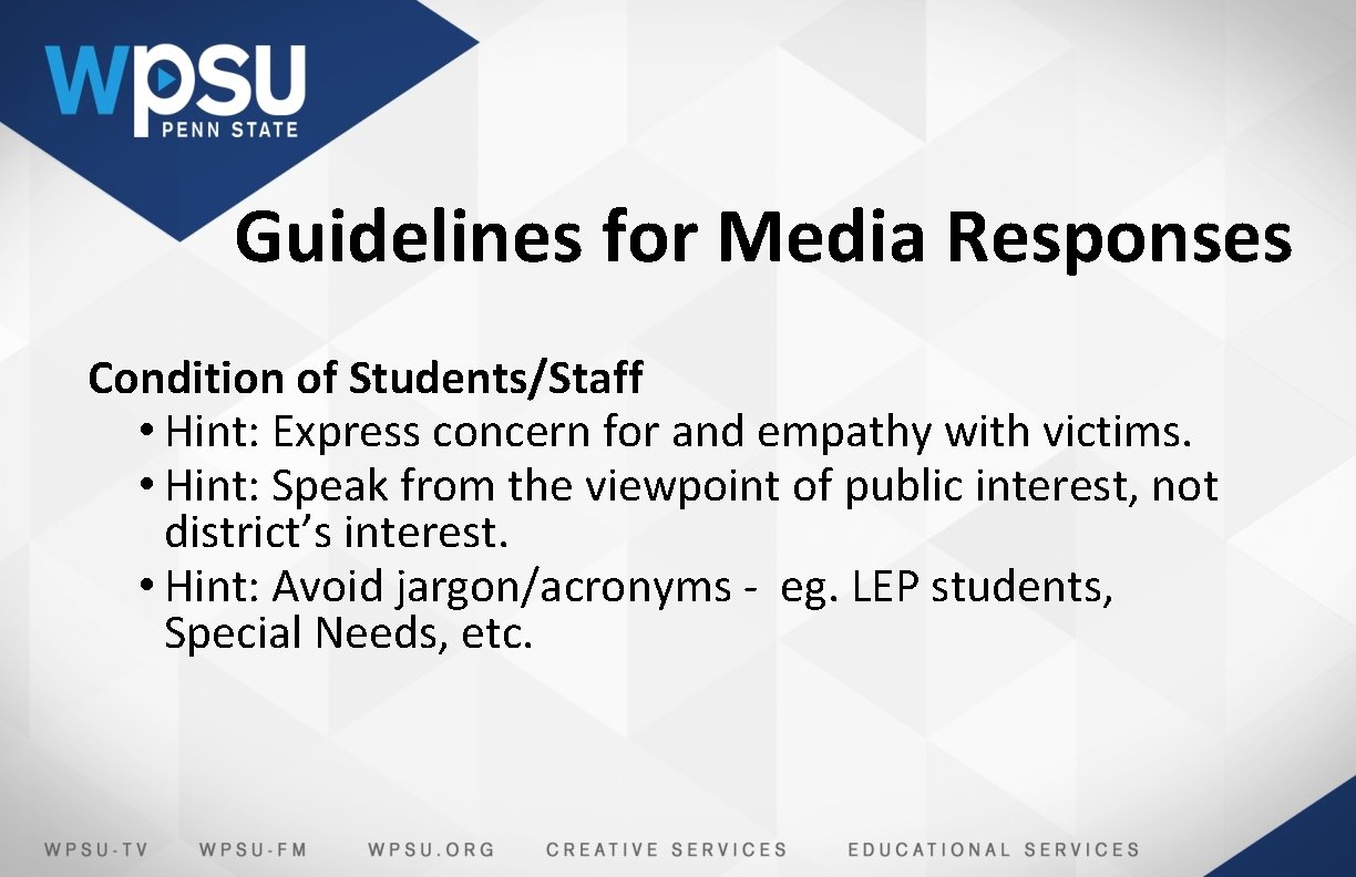 Guidelines for Media Responses Condition of Students/Staff • Hint: Express concern for and empathy