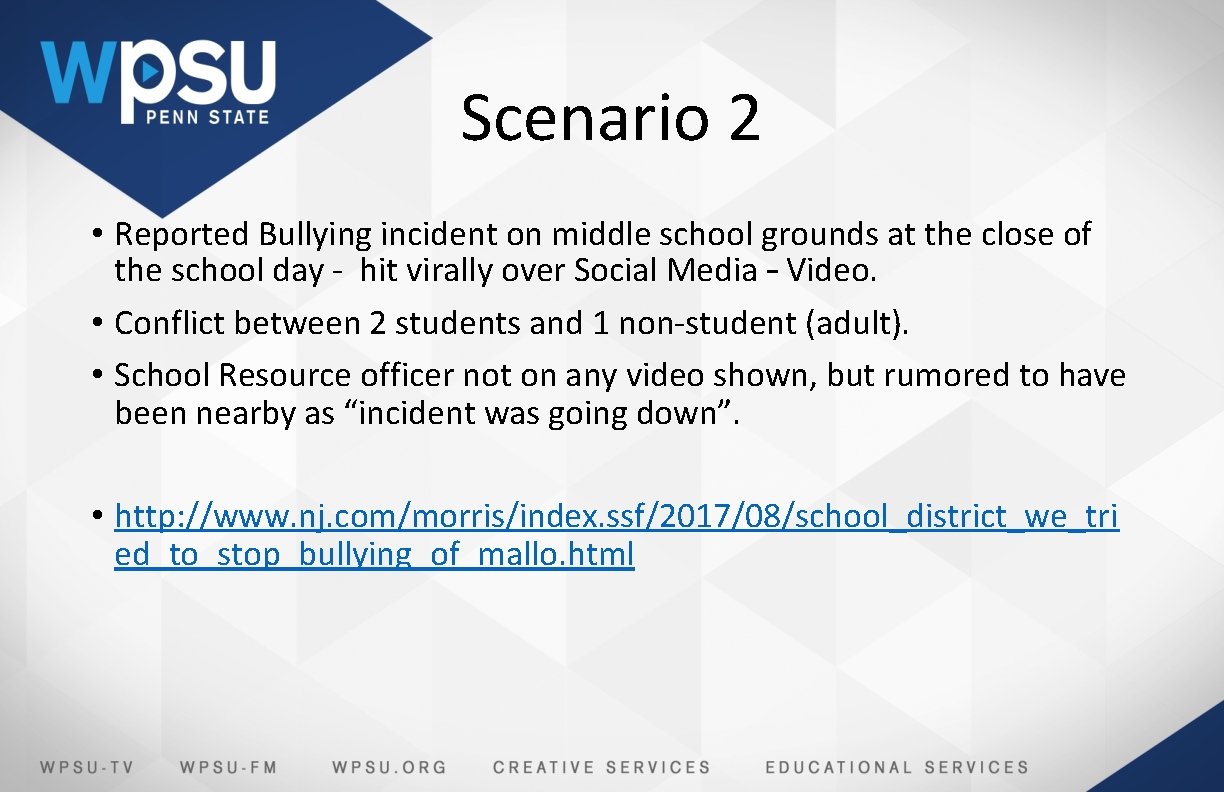 Scenario 2 • Reported Bullying incident on middle school grounds at the close of