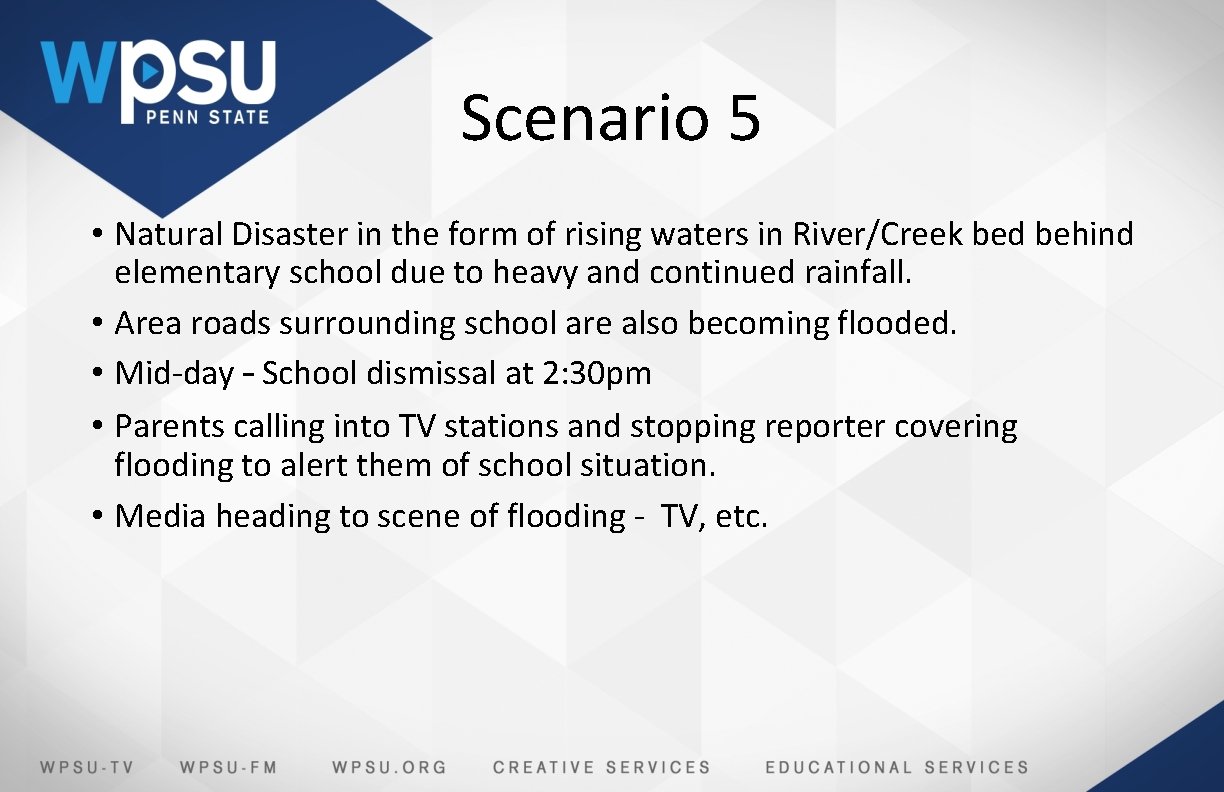 Scenario 5 • Natural Disaster in the form of rising waters in River/Creek bed