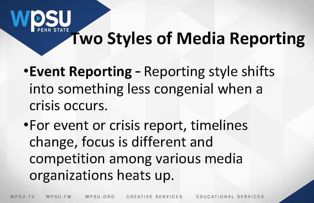 Two Styles of Media Reporting • Event Reporting – Reporting style shifts into something