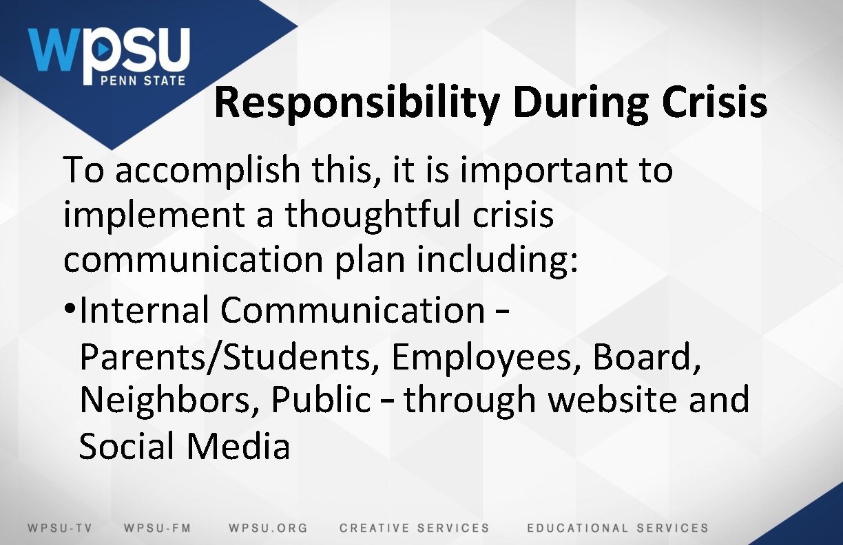 Responsibility During Crisis To accomplish this, it is important to implement a thoughtful crisis