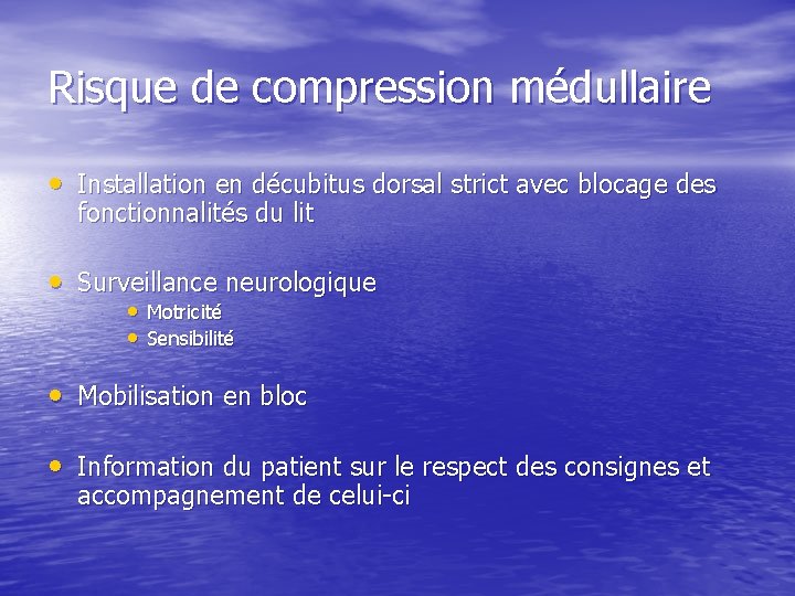 Risque de compression médullaire • Installation en décubitus dorsal strict avec blocage des fonctionnalités Risque de compression médullaire • Installation en décubitus dorsal strict avec blocage des fonctionnalités