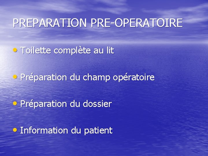 PREPARATION PRE-OPERATOIRE • Toilette complète au lit • Préparation du champ opératoire • Préparation PREPARATION PRE-OPERATOIRE • Toilette complète au lit • Préparation du champ opératoire • Préparation