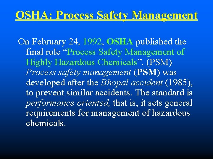 OSHA: Process Safety Management On February 24, 1992, OSHA published the final rule “Process