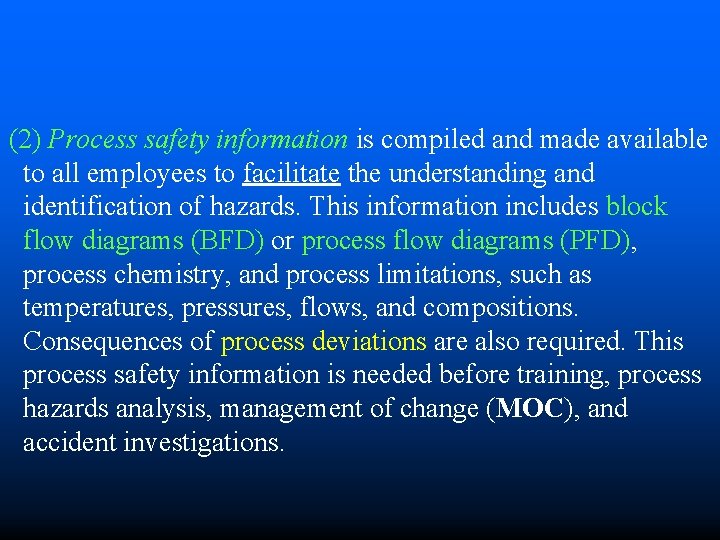 (2) Process safety information is compiled and made available to all employees to facilitate