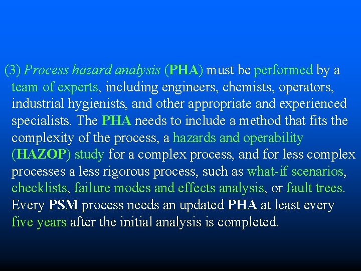 (3) Process hazard analysis (PHA) must be performed by a team of experts, including