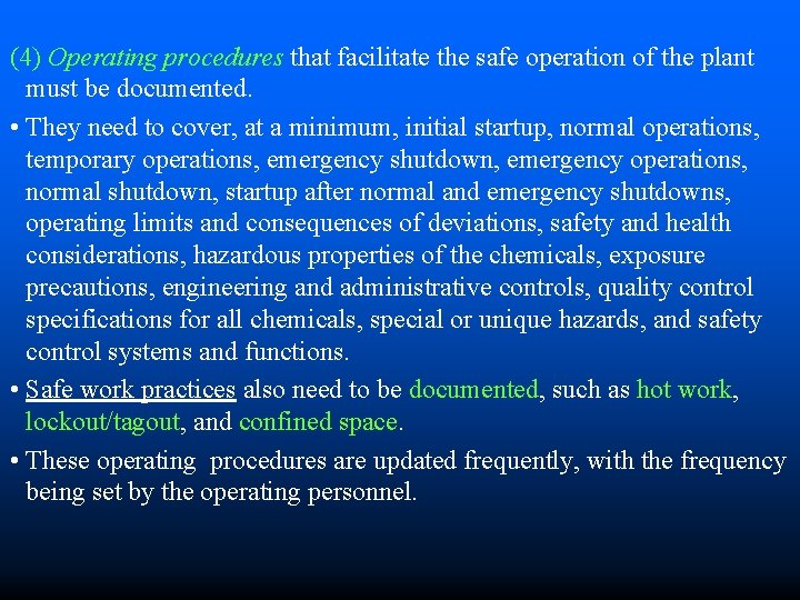 (4) Operating procedures that facilitate the safe operation of the plant must be documented.