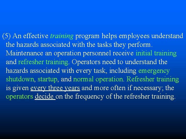 (5) An effective training program helps employees understand the hazards associated with the tasks