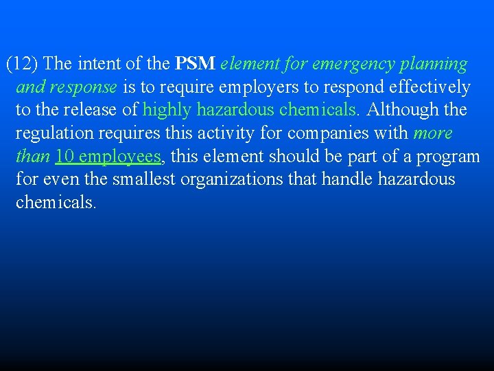 (12) The intent of the PSM element for emergency planning and response is to