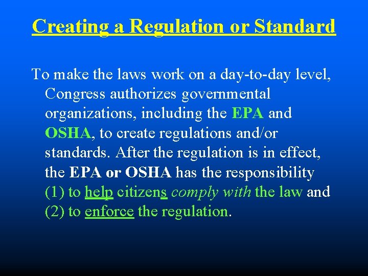 Creating a Regulation or Standard To make the laws work on a day-to-day level,