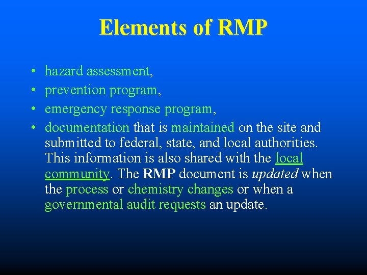 Elements of RMP • • hazard assessment, prevention program, emergency response program, documentation that