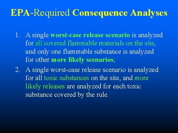 EPA-Required Consequence Analyses 1. A single worst-case release scenario is analyzed for all covered