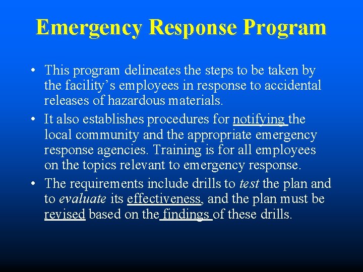 Emergency Response Program • This program delineates the steps to be taken by the