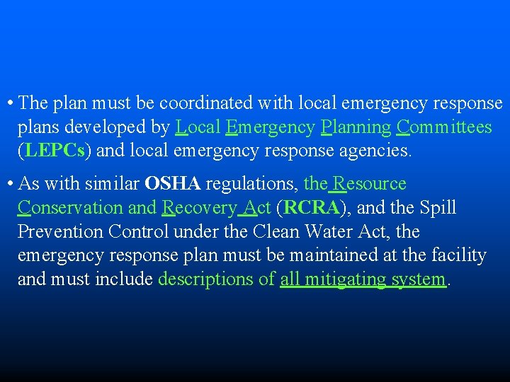  • The plan must be coordinated with local emergency response plans developed by