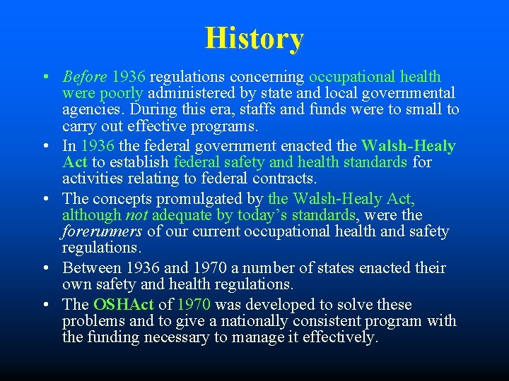 History • Before 1936 regulations concerning occupational health were poorly administered by state and