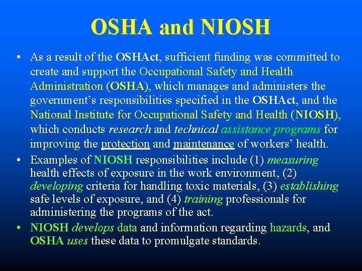 OSHA and NIOSH • As a result of the OSHAct, sufficient funding was committed