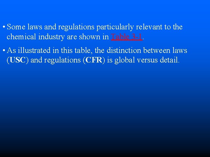  • Some laws and regulations particularly relevant to the chemical industry are shown