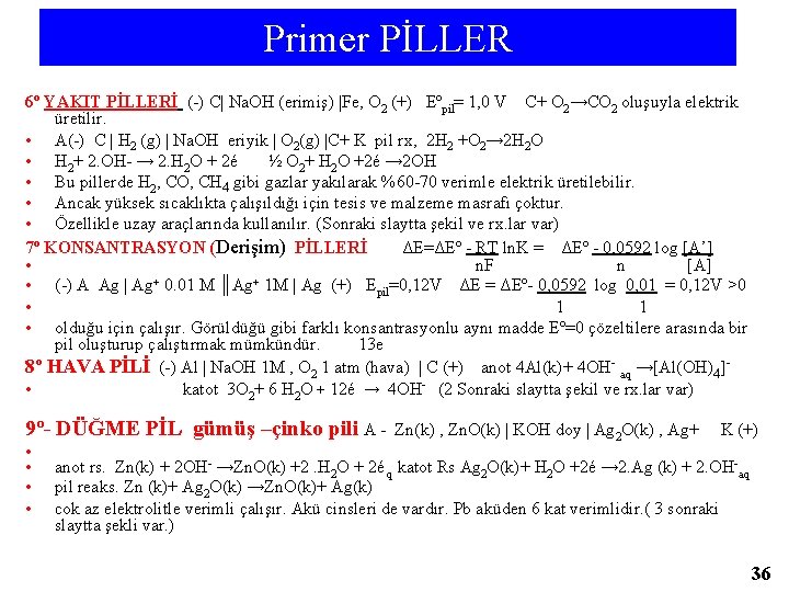Primer PİLLER 6º YAKIT PİLLERİ (-) C| Na. OH (erimiş) |Fe, O 2 (+)