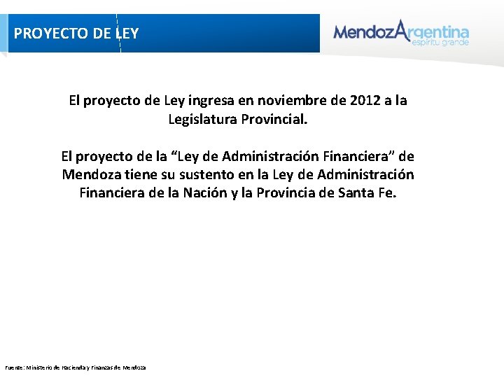 PROYECTO DE LEY El proyecto de Ley ingresa en noviembre de 2012 a la PROYECTO DE LEY El proyecto de Ley ingresa en noviembre de 2012 a la