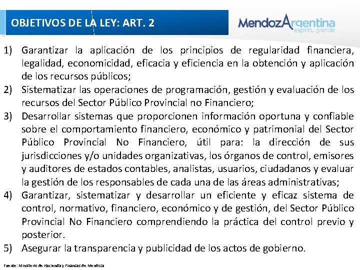 OBJETIVOS DE LA LEY: ART. 2 1) Garantizar la aplicación de los principios de OBJETIVOS DE LA LEY: ART. 2 1) Garantizar la aplicación de los principios de
