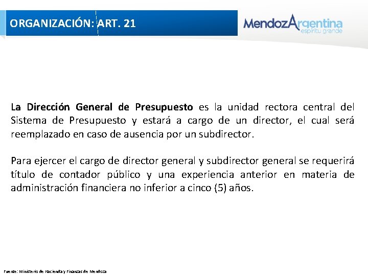 ORGANIZACIÓN: ART. 21 La Dirección General de Presupuesto es la unidad rectora central del ORGANIZACIÓN: ART. 21 La Dirección General de Presupuesto es la unidad rectora central del