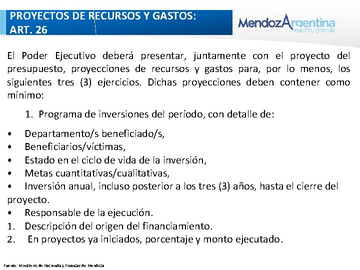 PROYECCIONES DE RECURSOS Y PROYECTOS DE RECURSOS Y GASTOS: ART 26 ART. 26 PROYECCIONES DE RECURSOS Y PROYECTOS DE RECURSOS Y GASTOS: ART 26 ART. 26