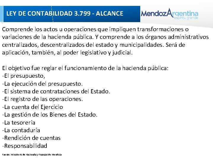 LEY DE CONTABILIDAD 3. 799 - ALCANCE Comprende los actos u operaciones que impliquen LEY DE CONTABILIDAD 3. 799 - ALCANCE Comprende los actos u operaciones que impliquen