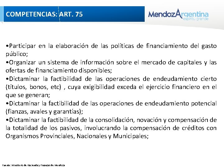 COMPETENCIAS: ART. 75 • Participar en la elaboración de las políticas de financiamiento del COMPETENCIAS: ART. 75 • Participar en la elaboración de las políticas de financiamiento del