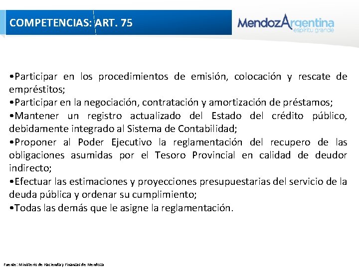 COMPETENCIAS: ART. 75 • Participar en los procedimientos de emisión, colocación y rescate de COMPETENCIAS: ART. 75 • Participar en los procedimientos de emisión, colocación y rescate de