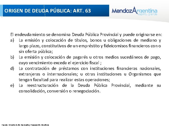 ORIGEN DE DEUDA PÚBLICA : ART 63 ORIGEN DE DEUDA PÚBLICA: ART. 63 El ORIGEN DE DEUDA PÚBLICA : ART 63 ORIGEN DE DEUDA PÚBLICA: ART. 63 El