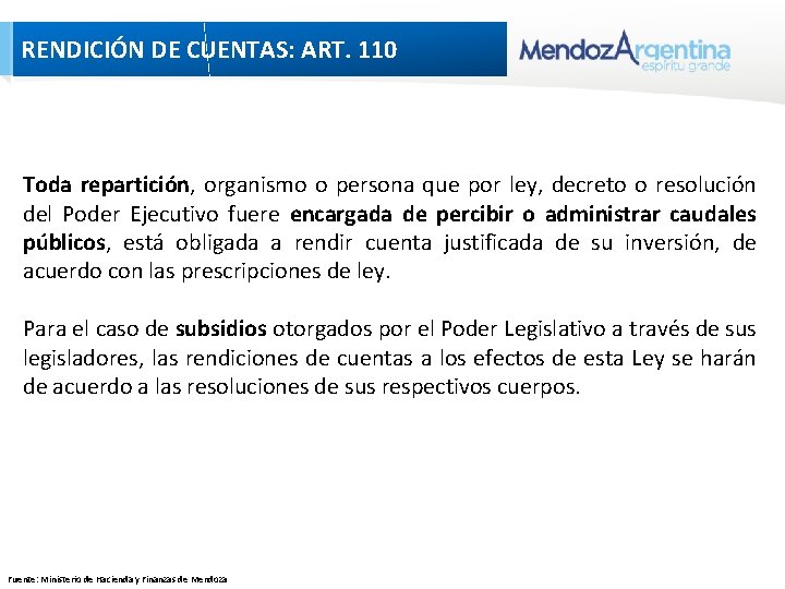 RENDICIÓN DE CUENTAS: ART. 110 Toda repartición, organismo o persona que por ley, decreto RENDICIÓN DE CUENTAS: ART. 110 Toda repartición, organismo o persona que por ley, decreto