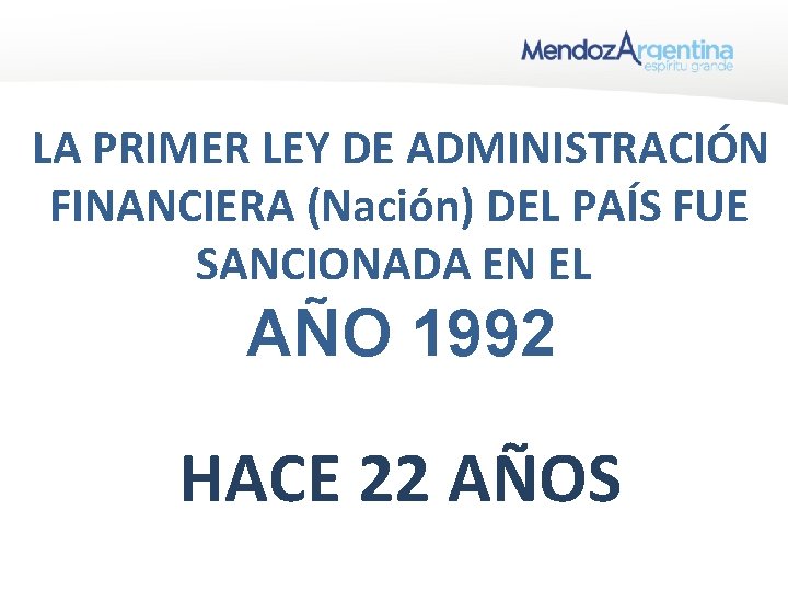 LA PRIMER LEY DE ADMINISTRACIÓN FINANCIERA (Nación) DEL PAÍS FUE SANCIONADA EN EL AÑO LA PRIMER LEY DE ADMINISTRACIÓN FINANCIERA (Nación) DEL PAÍS FUE SANCIONADA EN EL AÑO