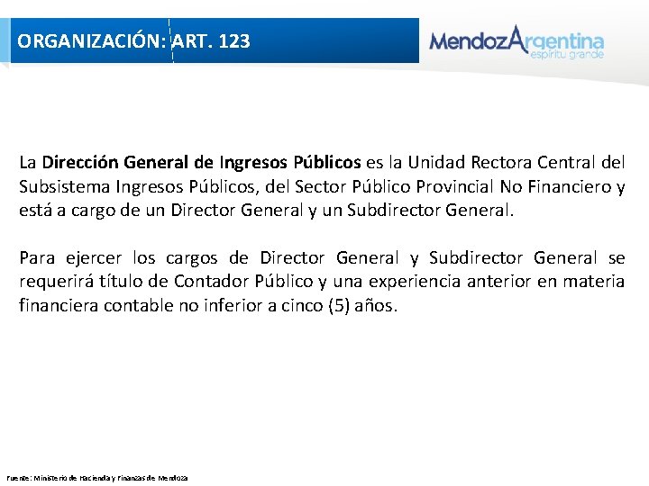ORGANIZACIÓN: ART. 123 La Dirección General de Ingresos Públicos es la Unidad Rectora Central ORGANIZACIÓN: ART. 123 La Dirección General de Ingresos Públicos es la Unidad Rectora Central